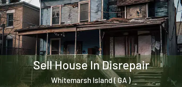  Sell House In Disrepair Whitemarsh Island ( GA )