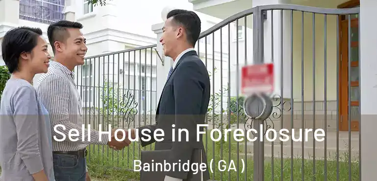  Sell House in Foreclosure Bainbridge ( GA )