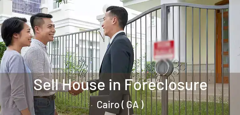  Sell House in Foreclosure Cairo ( GA )