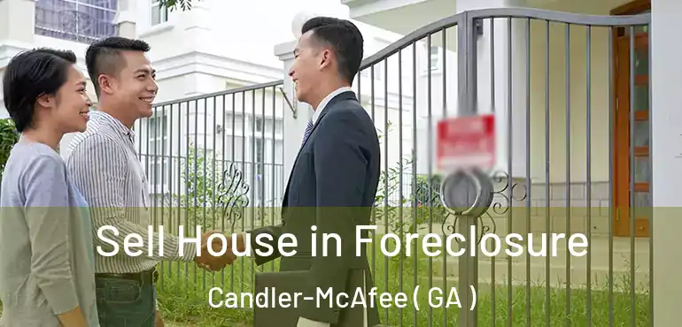  Sell House in Foreclosure Candler-McAfee ( GA )