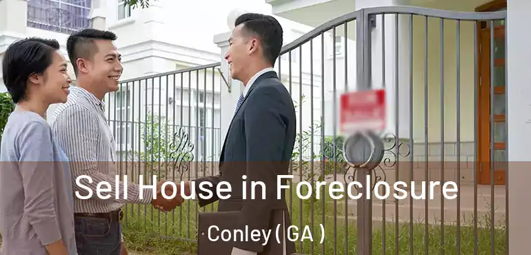  Sell House in Foreclosure Conley ( GA )