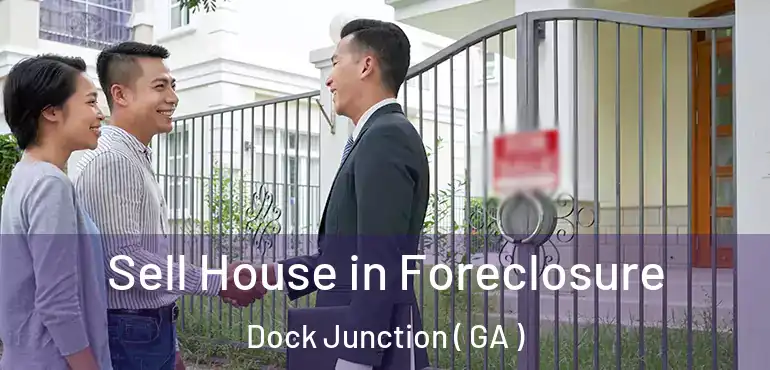  Sell House in Foreclosure Dock Junction ( GA )