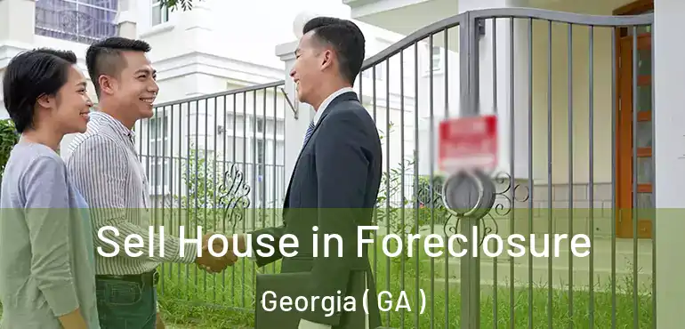  Sell House in Foreclosure Georgia ( GA )