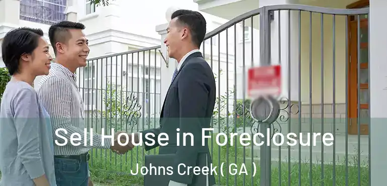  Sell House in Foreclosure Johns Creek ( GA )