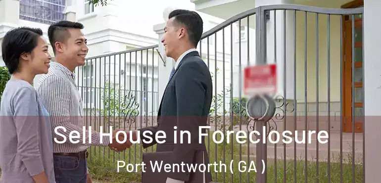  Sell House in Foreclosure Port Wentworth ( GA )