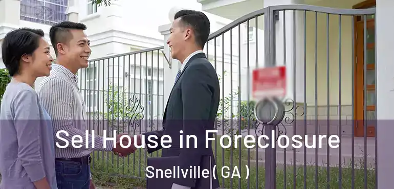  Sell House in Foreclosure Snellville ( GA )