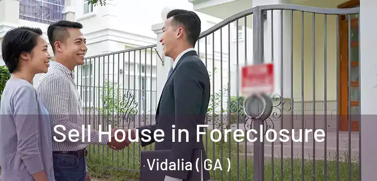  Sell House in Foreclosure Vidalia ( GA )