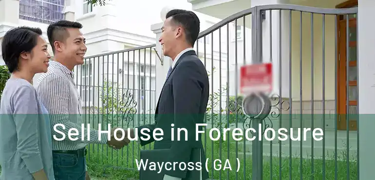  Sell House in Foreclosure Waycross ( GA )