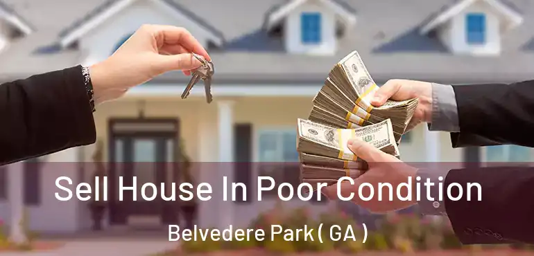  Sell House In Poor Condition Belvedere Park ( GA )