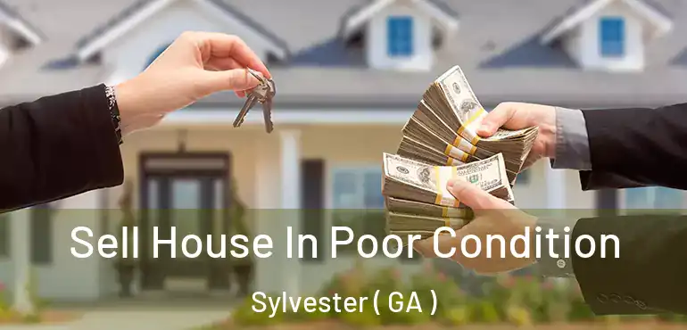  Sell House In Poor Condition Sylvester ( GA )