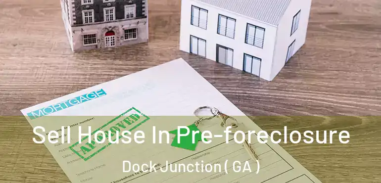  Sell House In Pre-foreclosure Dock Junction ( GA )
