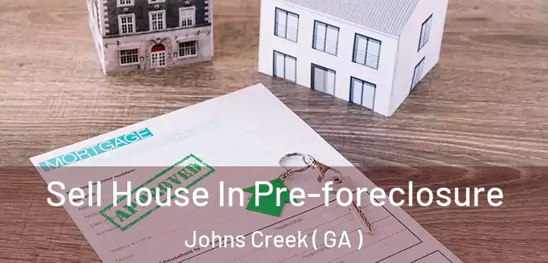  Sell House In Pre-foreclosure Johns Creek ( GA )