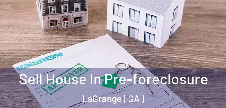  Sell House In Pre-foreclosure LaGrange ( GA )