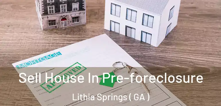  Sell House In Pre-foreclosure Lithia Springs ( GA )