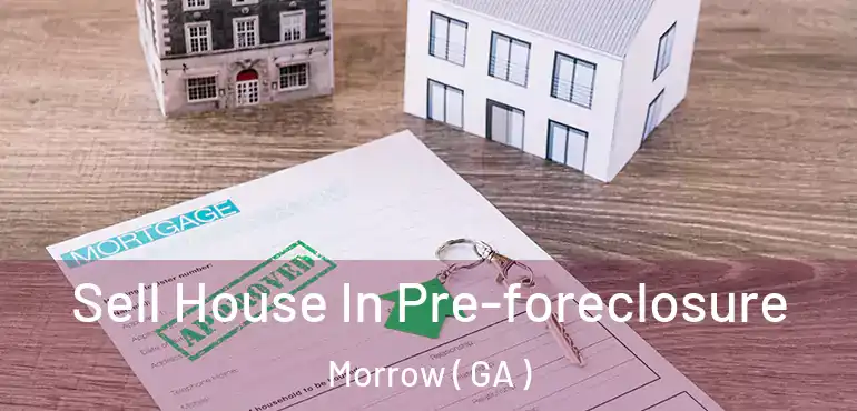  Sell House In Pre-foreclosure Morrow ( GA )