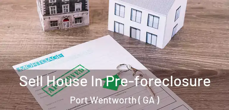  Sell House In Pre-foreclosure Port Wentworth ( GA )