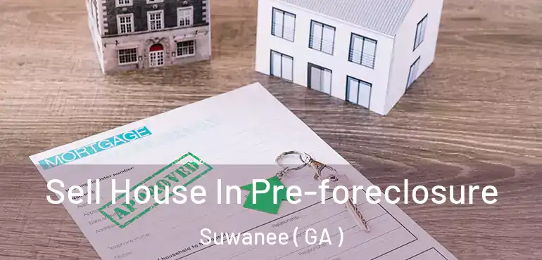  Sell House In Pre-foreclosure Suwanee ( GA )