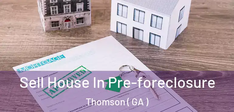  Sell House In Pre-foreclosure Thomson ( GA )