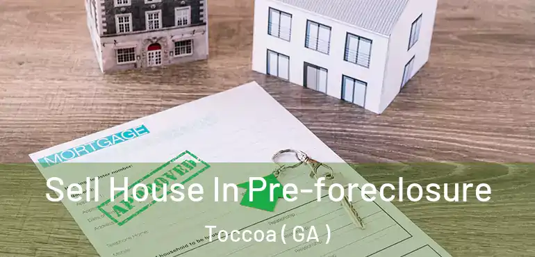  Sell House In Pre-foreclosure Toccoa ( GA )