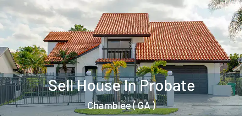  Sell House In Probate Chamblee ( GA )
