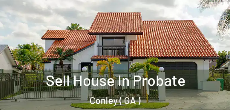  Sell House In Probate Conley ( GA )