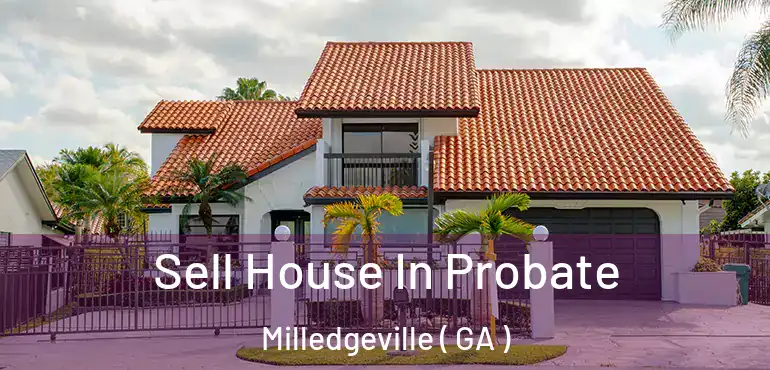  Sell House In Probate Milledgeville ( GA )