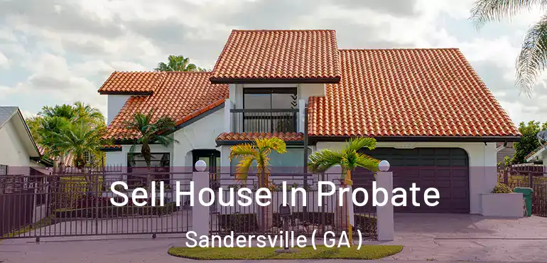  Sell House In Probate Sandersville ( GA )