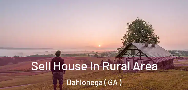  Sell House In Rural Area Dahlonega ( GA )