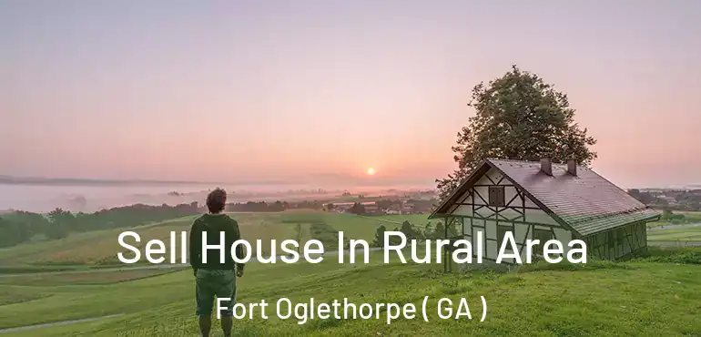  Sell House In Rural Area Fort Oglethorpe ( GA )