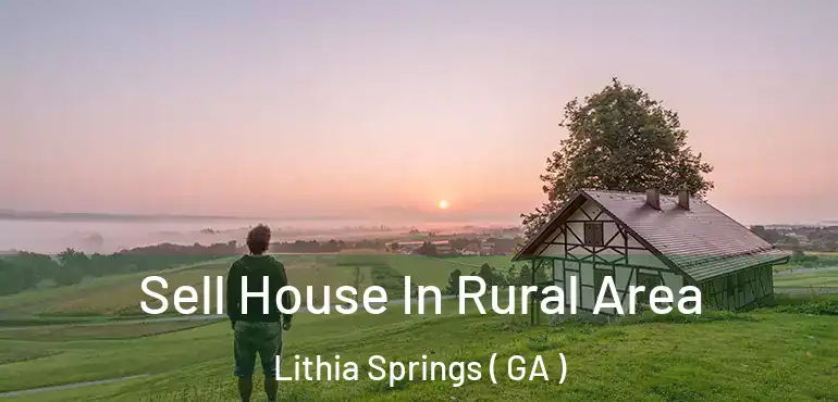  Sell House In Rural Area Lithia Springs ( GA )