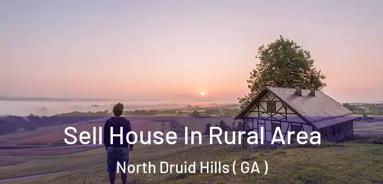  Sell House In Rural Area North Druid Hills ( GA )