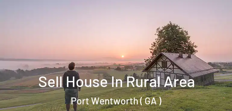  Sell House In Rural Area Port Wentworth ( GA )
