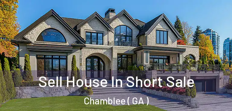  Sell House In Short Sale Chamblee ( GA )