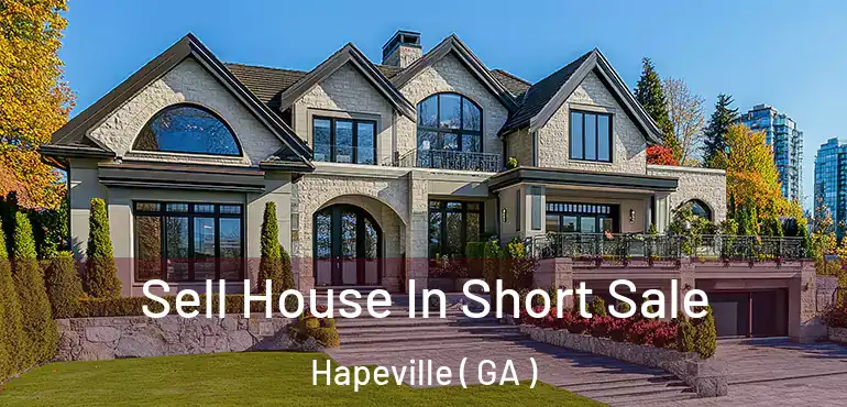  Sell House In Short Sale Hapeville ( GA )