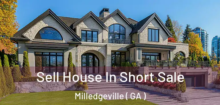  Sell House In Short Sale Milledgeville ( GA )