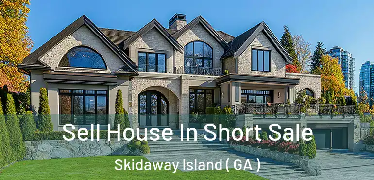  Sell House In Short Sale Skidaway Island ( GA )