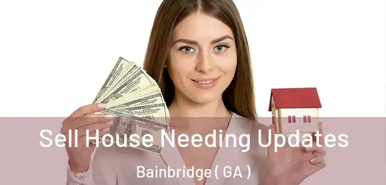  Sell House Needing Updates Bainbridge ( GA )
