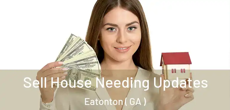  Sell House Needing Updates Eatonton ( GA )