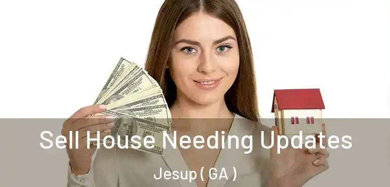  Sell House Needing Updates Jesup ( GA )