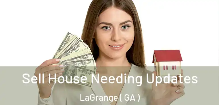  Sell House Needing Updates LaGrange ( GA )