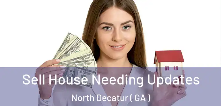  Sell House Needing Updates North Decatur ( GA )