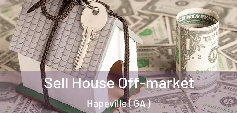  Sell House Off-market Hapeville ( GA )