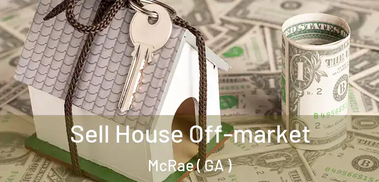  Sell House Off-market McRae ( GA )
