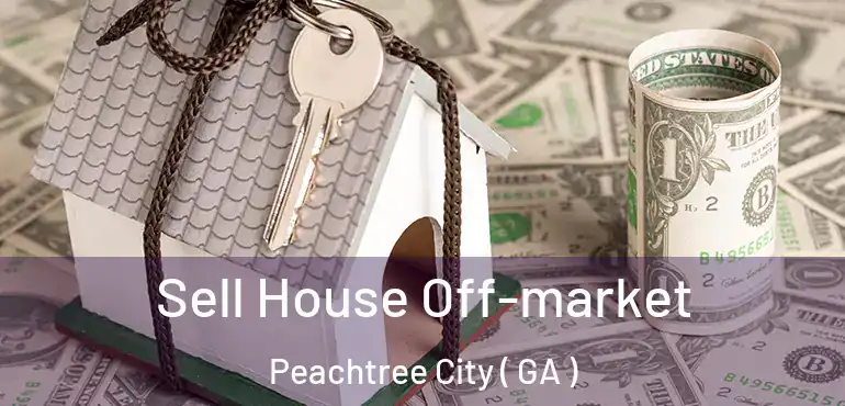  Sell House Off-market Peachtree City ( GA )