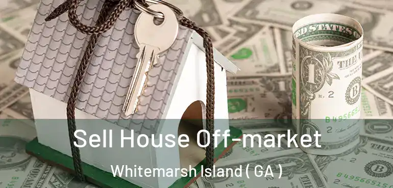  Sell House Off-market Whitemarsh Island ( GA )