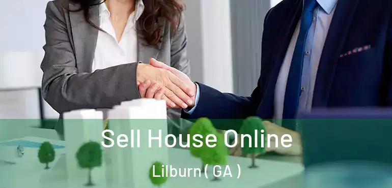 Sell House Online Lilburn ( GA )