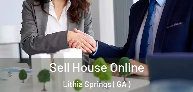  Sell House Online Lithia Springs ( GA )