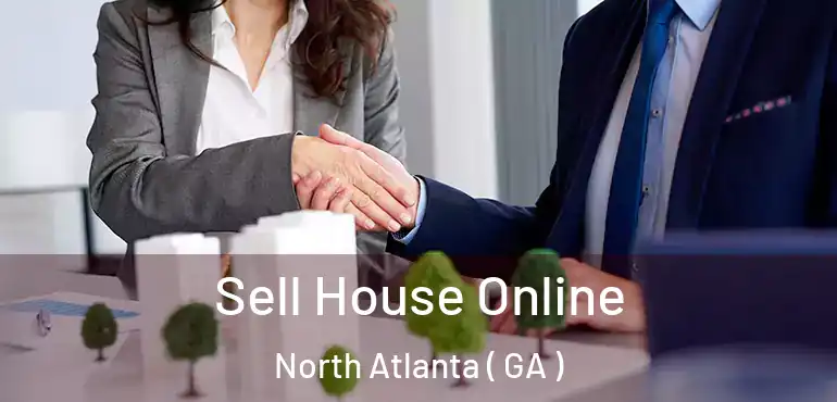  Sell House Online North Atlanta ( GA )