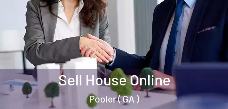  Sell House Online Pooler ( GA )