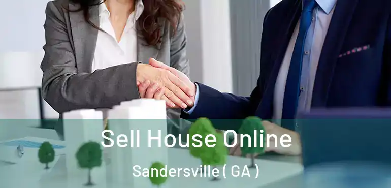  Sell House Online Sandersville ( GA )